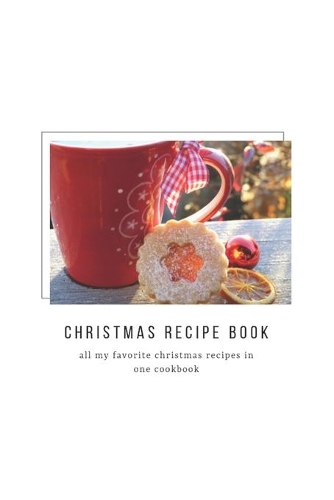 Christmas Recipe Book: All my favorite christmas recipes in one cookbook! Personalized recipe books. Great gift idea.