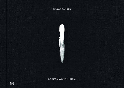 Nadav Kander: Bodies. 6 Women. 1 Man