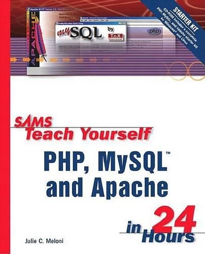 Sams Teach Yourself PHP, Mysql and Apache in 24 Hours