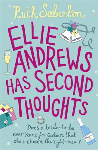 Ellie Andrews Has Second Thoughts: A bride to be . . . an unexpected encounter – a romantic comedy to fall in love with