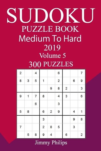 300 Medium to Hard Sudoku Puzzle Book 2019