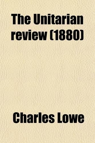 The Unitarian Review (Volume 13)