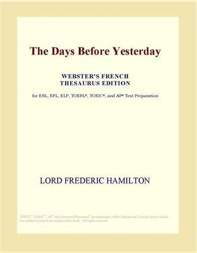 The Days Before Yesterday (Webster's French Thesaurus Edition)