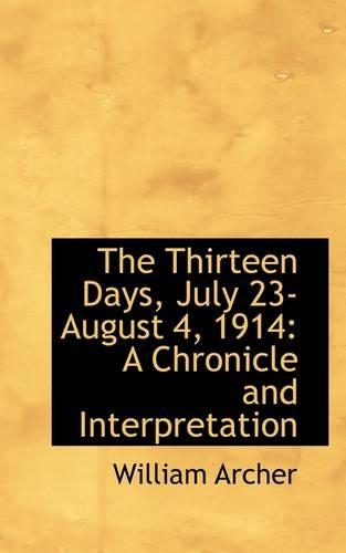 The Thirteen Days, July 23-August 4, 1914