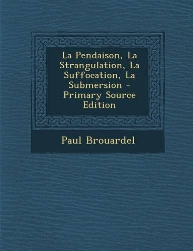 La Pendaison, La Strangulation, La Suffocation, La Submersion