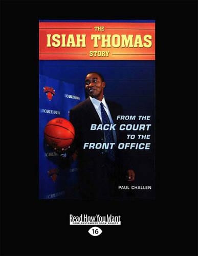 The Isiah Thomas Story: From the Back Court to the Front Office