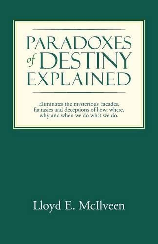 Paradoxes of Destiny Explained
