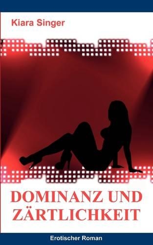 Dominanz Und Zartlichkeit
