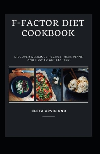 F-Factor Diet Cookbook: Discover delicious recipes, meal plans and how to get started