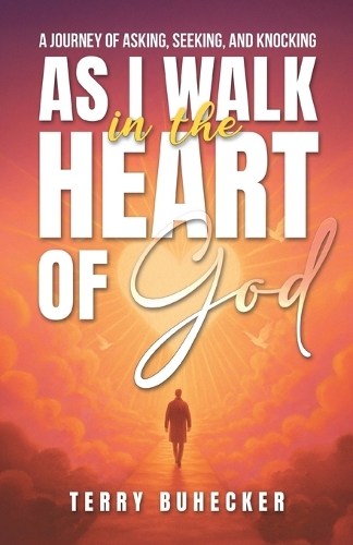 As I Walk in the Heart of God