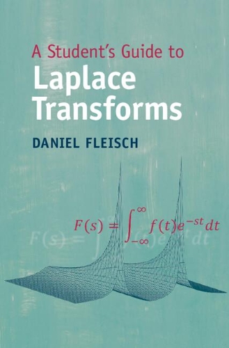A Student's Guide to Laplace Transforms: (Student's Guides)