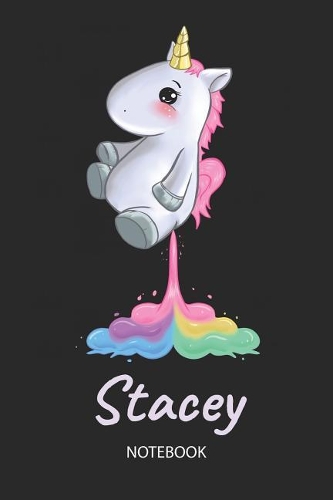 Stacey - Notebook: Blank Ruled Personalized & Customized Name Rainbow Farting Unicorn School Notebook Journal for Girls & Women. Funny Unicorn Desk Accessories for Kin