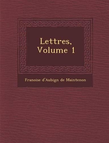 Lettres, Volume 1