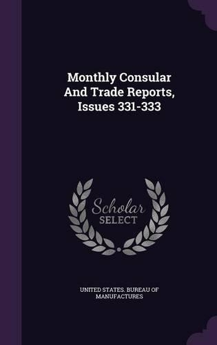 Monthly Consular and Trade Reports, Issues 331-333