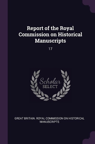 Report of the Royal Commission on Historical Manuscripts: 17