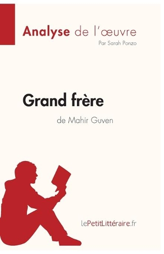 Grand frère de Mahir Guven (Analyse de l'oeuvre): Analyse complète et résumé détaillé de l'oeuvre