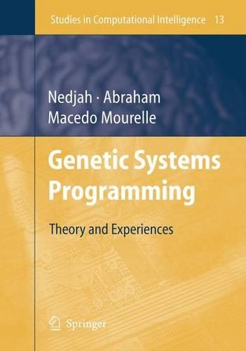 Genetic Systems Programming: Theory and Experiences(13 Studies in Computational Intelligence)