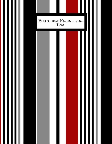 Electrical Engineering Log: Electrical Engineering Research Workbook Repairs & Maintenance Note Organizer Service Manual Checklist journal for your work, Inspection, Safety & R