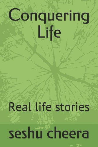 Conquering Life: Real life stories