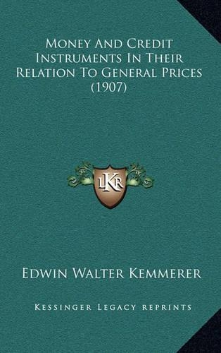 Money and Credit Instruments in Their Relation to General Prices (1907)