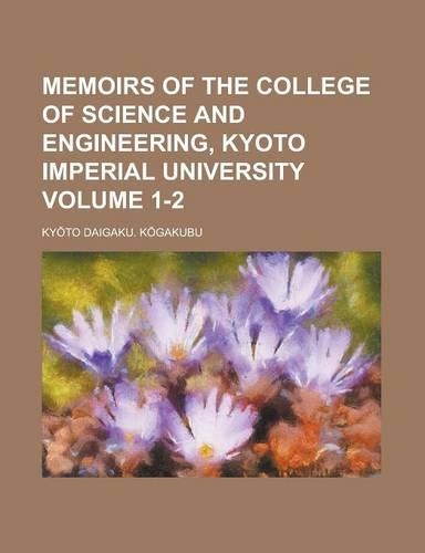 Memoirs of the College of Science and Engineering, Kyoto Imperial University Volume 1-2