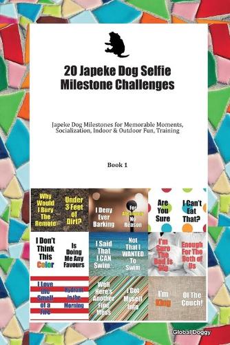20 Japeke Dog Selfie Milestone Challenges: Japeke Dog Milestones for Memorable Moments, Socialization, Indoor & Outdoor Fun, Training Book 1