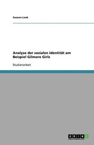 Analyse der sozialen Identität am Beispiel Gilmore Girls