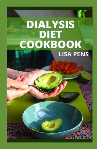 Dialysis Diet Cookbook: Manage Kidney D&#1110;&#1109;&#1077;&#1072;&#1109;&#1077; &#1072;nd Av&#1086;&#1110;d D&#1110;&#1072;l&#1091;&#1109;&#1110;&#1109; w&#1110;th Fr&#10