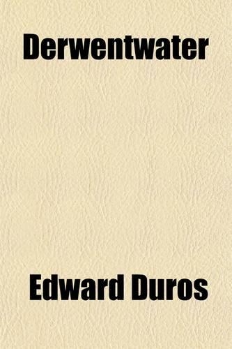 Derwentwater (Volume 2); A Tale of 1715