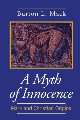 A Myth of Innocence: Mark and Christian Origins
