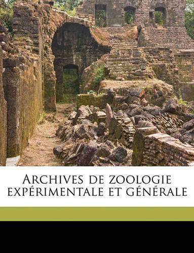 Archives de Zoologie Experimentale Et Generale Volume T. 57