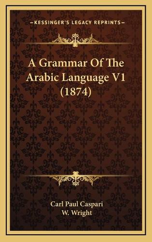 A Grammar Of The Arabic Language V1 (1874)