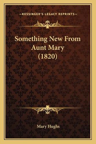 Something New From Aunt Mary (1820)