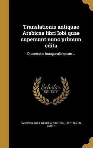 Translationis Antiquae Arabicae Libri Iobi Quae Supersunt Nunc Primum Edita