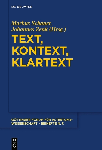 Text, Kontext, Klartext: Festschrift für Niklas Holzberg zum 70. Geburtstag(9 Göttinger Forum für Altertumswissenschaft. Beihefte N.F.)