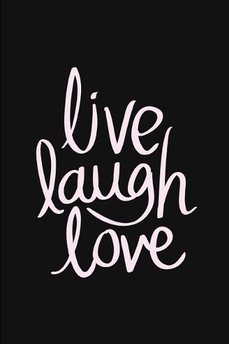 Live Laugh Love: Novelty Gifts - Lined Notebook Journal (6 X 9)