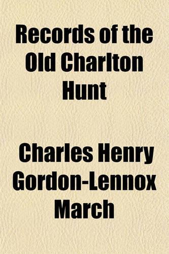 Records of the Old Charlton Hunt