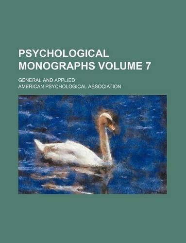 Psychological Monographs; General and Applied Volume 7