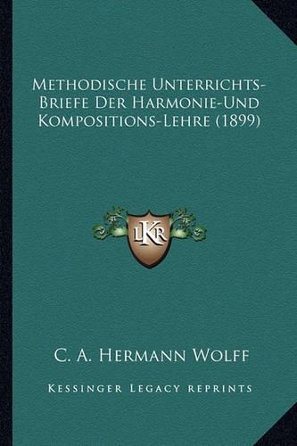 Methodische Unterrichts-Briefe Der Harmonie-Und Kompositions-Lehre (1899)