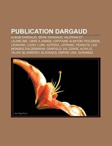 Publication Dargaud: Album Dargaud, Serie Dargaud, Valerian Et Laureline, Libre a Jamais, Capitaine Albator, Philemon, Leonard, Lucky Luke
