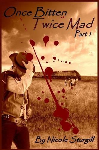 Once Bitten Twice Mad: Part One