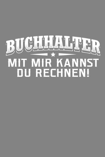 Buchhalter mit mir kannst du rechnen!