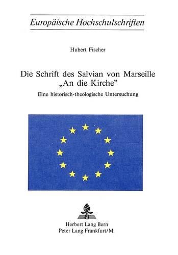 Die Schrift Des Salvian Von Marseille «An Die Kirche»