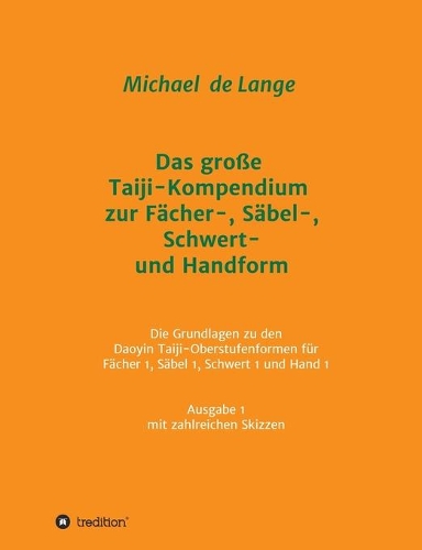 Das große Taiji-Kompendium zur Fächer-, Säbel-, Schwert- und Handform