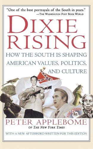 Dixie Rising: How the South Is Shaping American Values, Politics, and Culture(Harvest Book)