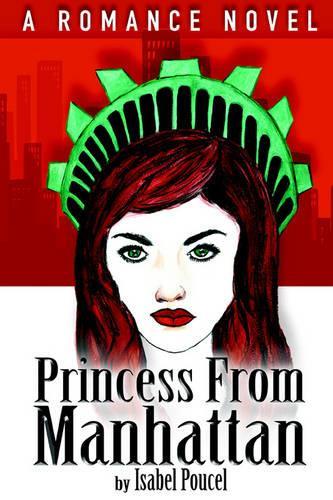 Princess From Manhattan: A Romance Novel