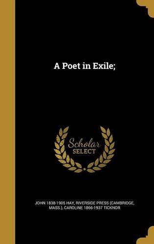 A Poet in Exile;