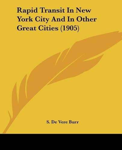 Rapid Transit In New York City And In Other Great Cities (1905)