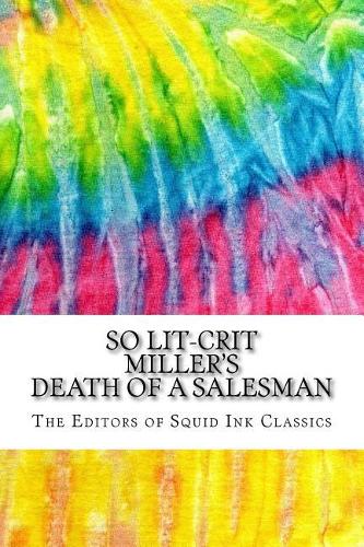 So Lit-Crit Miller's Death of a Salesman