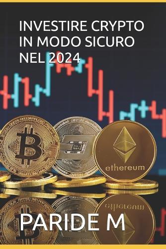 Investire Crypto in Modo Sicuro Nel 2024